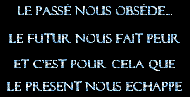 le présent nous échappe