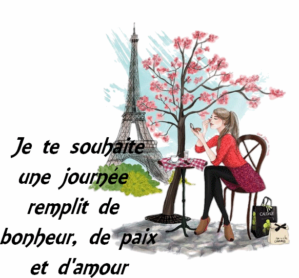 Je te souhaite une journée remplit de bonheur de paix et d'amour