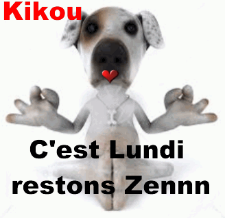 Kikou c'est Lundi restons Zen