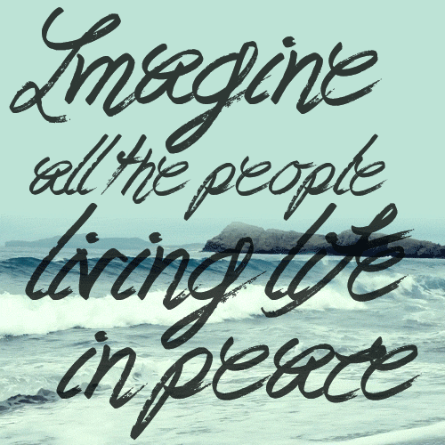 Imagine all the people living life in peace