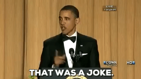 Barack Obama That was a joke
